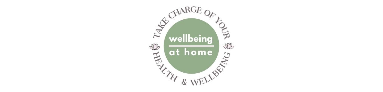 Wellbeing at home - take charge of your health & wellbeing